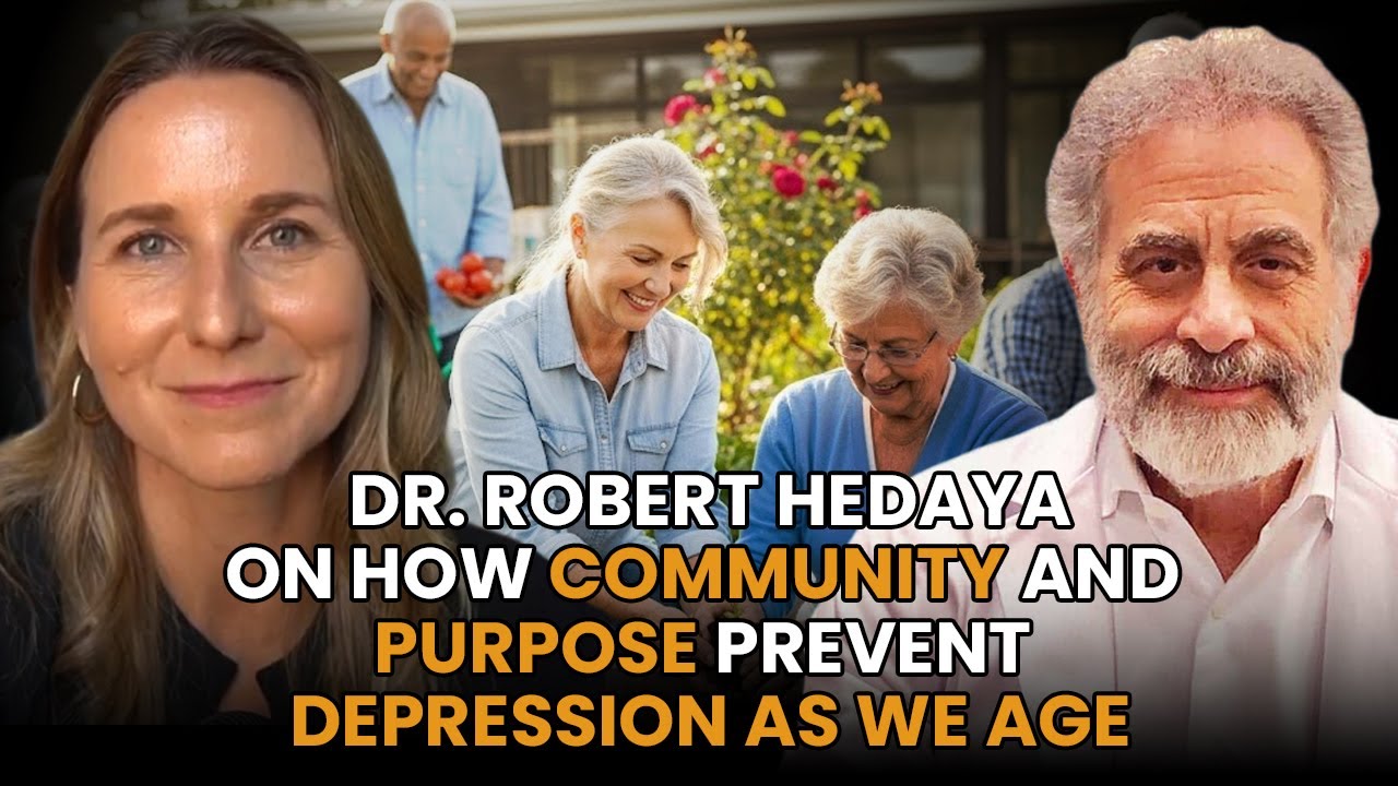 Dr. Robert Hedaya on How Community and Purpose Prevent Depression as We Age Featured Image
