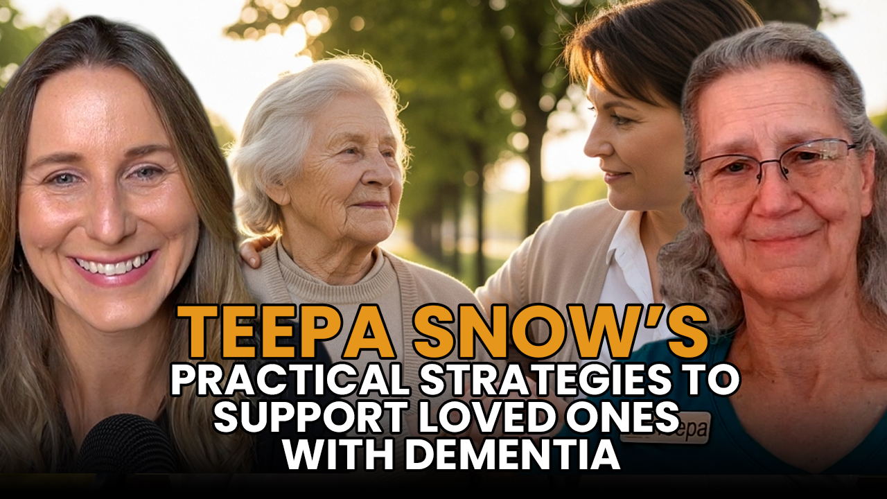 Teepa Snow’s Practical Strategies to Support Loved Ones with Dementia Featured Image