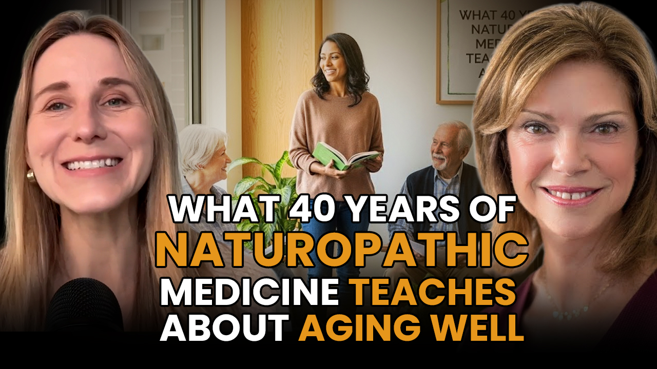What 40 Years of Naturopathic Medicine Teaches About Aging Well Featured Image