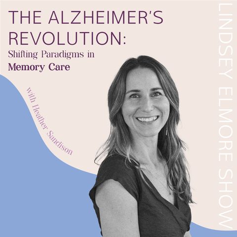 The Alzheimer’s Revolution: Shifting Paradigms in Memory Care | Heather Sandison Featured Image
