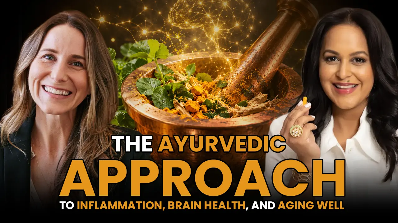 The Ayurvedic Approach to Inflammation, Brain Health, and Aging Well Featured Image